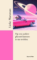 Boekcover 'Op een andere planeet kunnen ze mij redden' van Lieke Marsman
